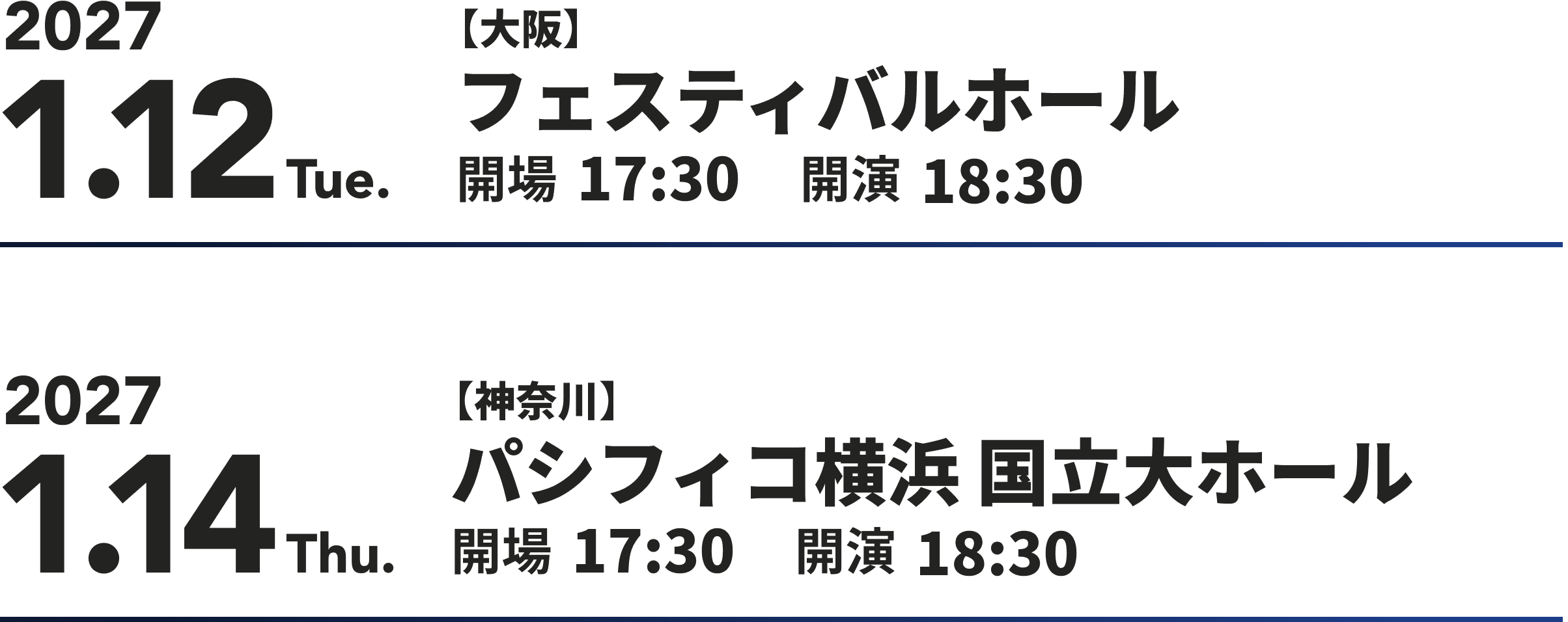 2027年1月12日(火) 大阪・フェスティバルホール 開場17:30 開演18:30、2027年1月14日(木) 神奈川・パシフィコ横浜 国立大ホール 開場17:30 開演18:30