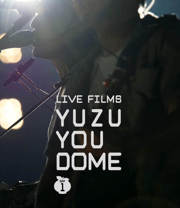 LIVE FILMS YUZU YOU DOME DAY1 〜二人で、どうむありがとう〜（Blu-ray）