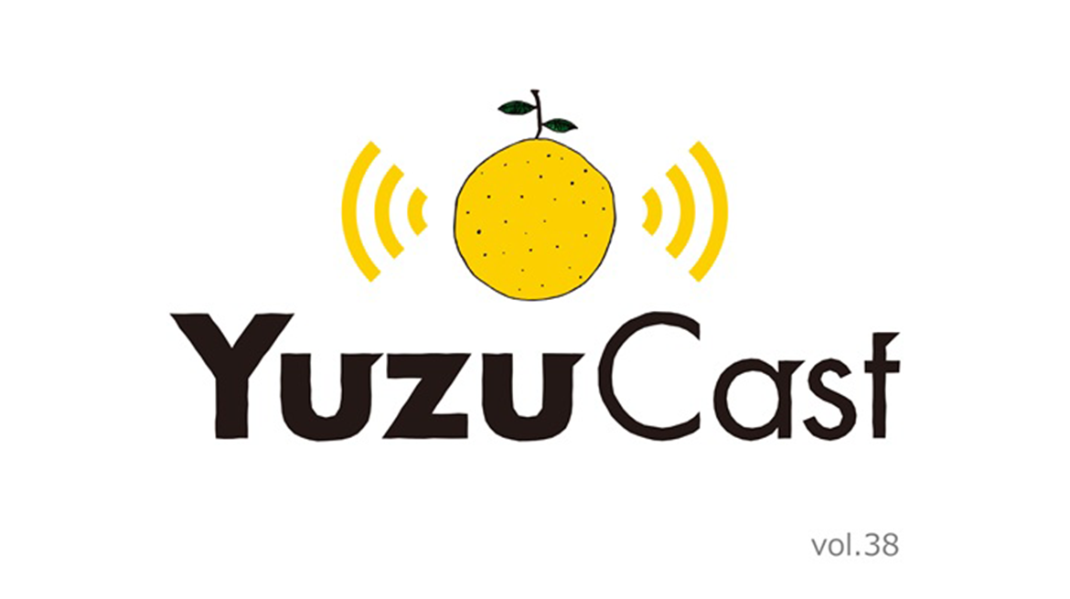 Yuzucast vol.38