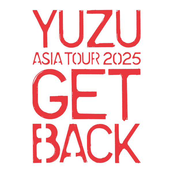 「YUZU ASIA TOUR 2025 GET BACK」全公演中止のお知らせ
