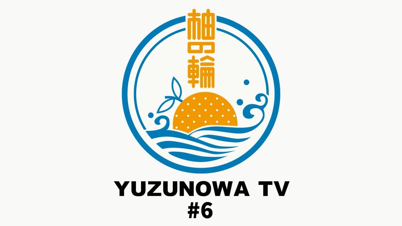 YUZUNOWA TV #6